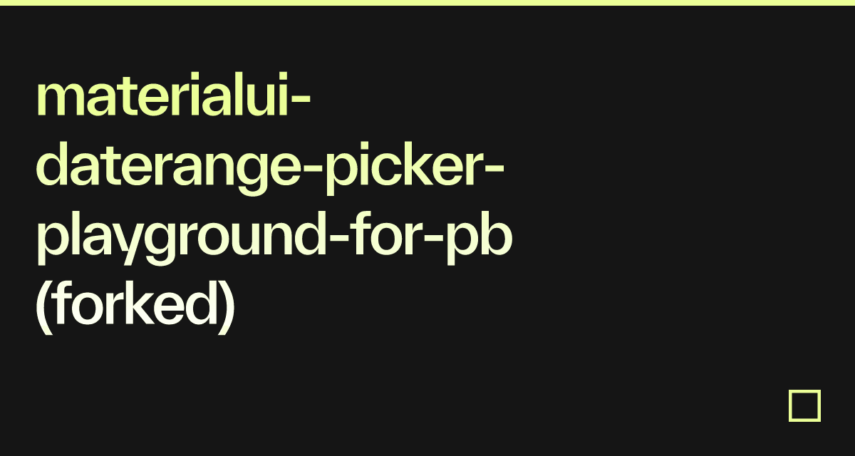  materialui-daterange-picker-playground-for-pb (forked)
