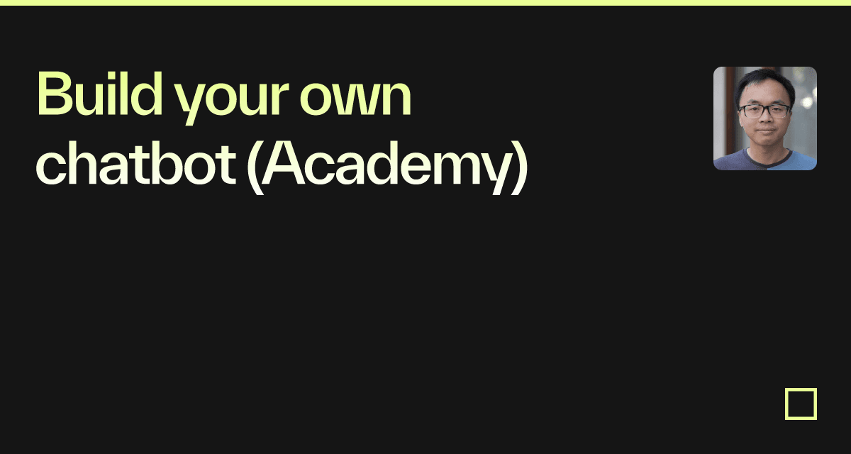 Build your own chatbot (Academy)