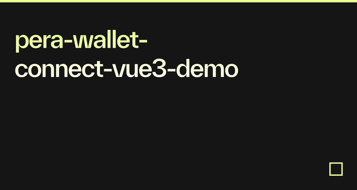 pera-wallet-connect-vue3-demo