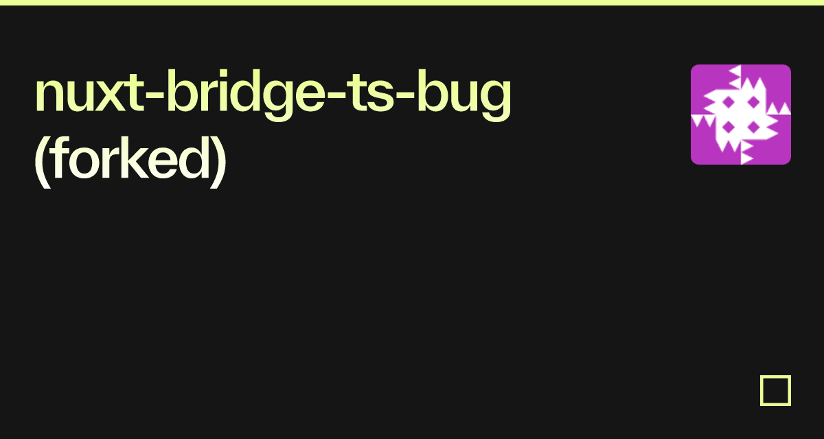 nuxt-bridge-ts-bug (forked)