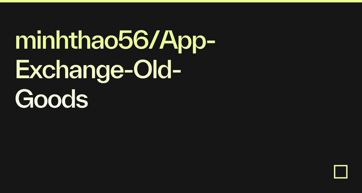 minhthao56/App-Exchange-Old-Goods