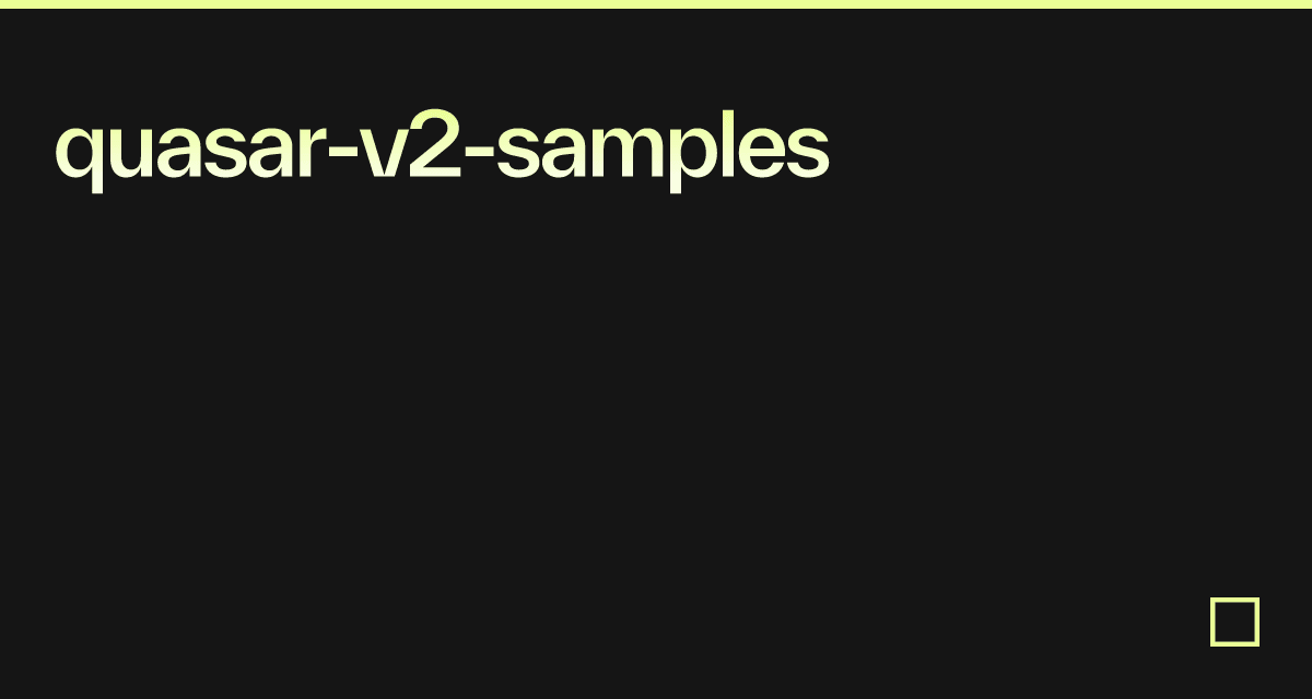 quasar-v2-samples