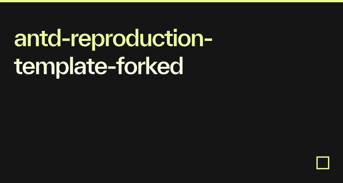 antd-reproduction-template-forked
