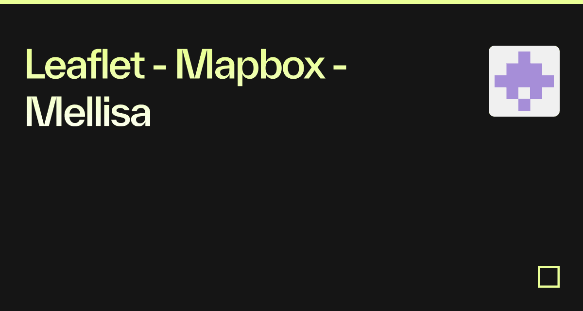 Leaflet - Mapbox - Mellisa