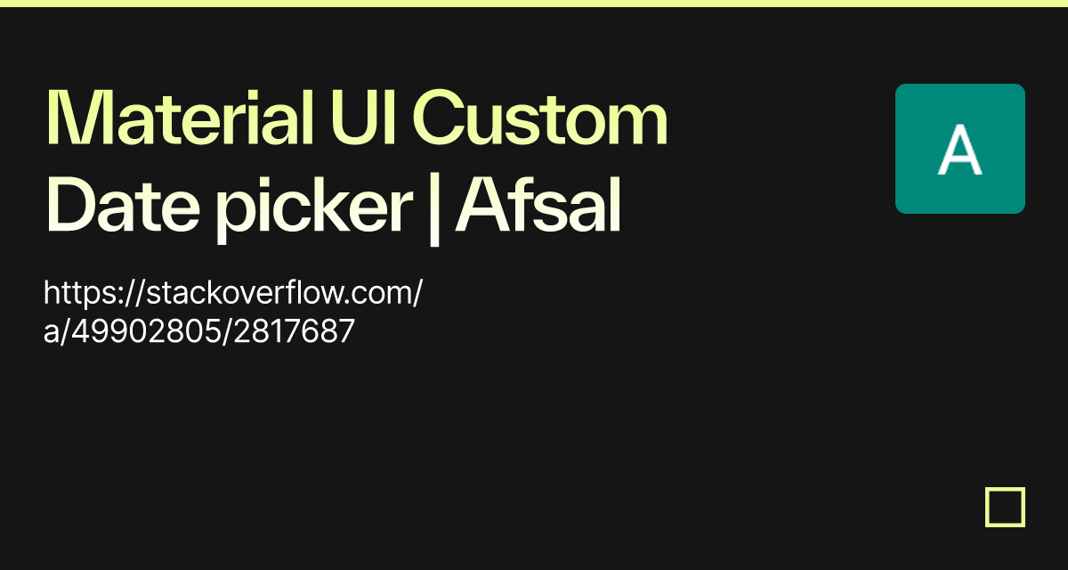 Material UI Custom Date picker | Afsal
