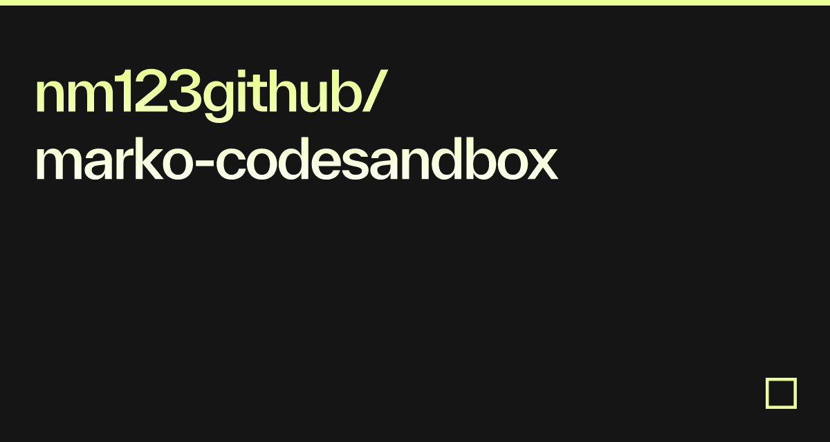 nm123github/marko-codesandbox