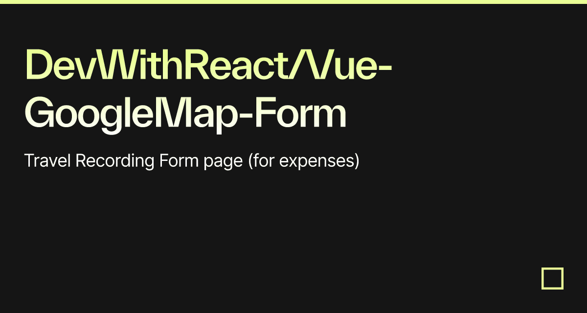 DevWithReact/Vue-GoogleMap-Form