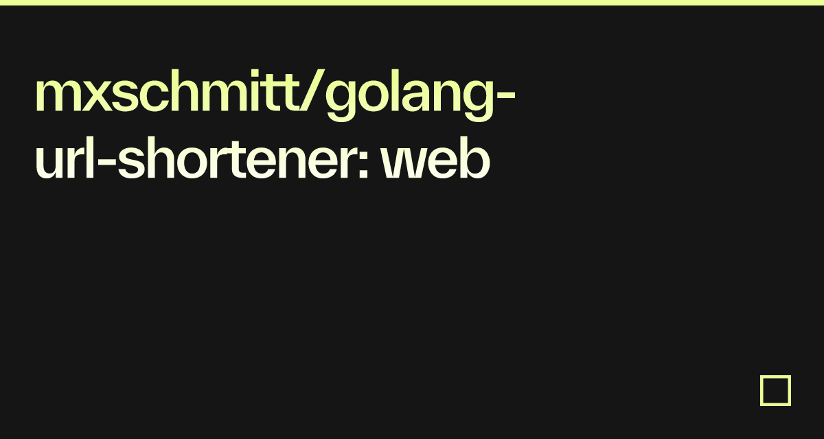 mxschmitt/golang-url-shortener: web