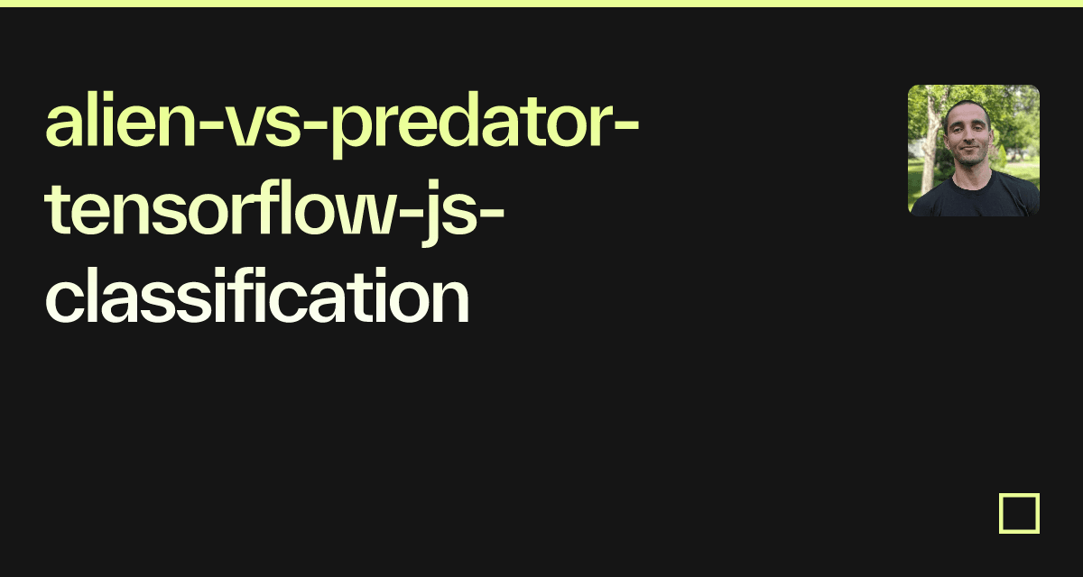 alien-vs-predator-tensorflow-js-classification