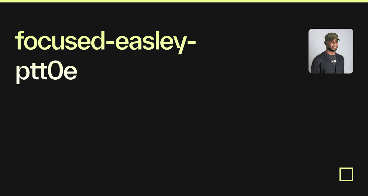 focused-easley-ptt0e