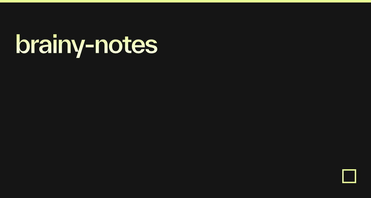 brainy-notes