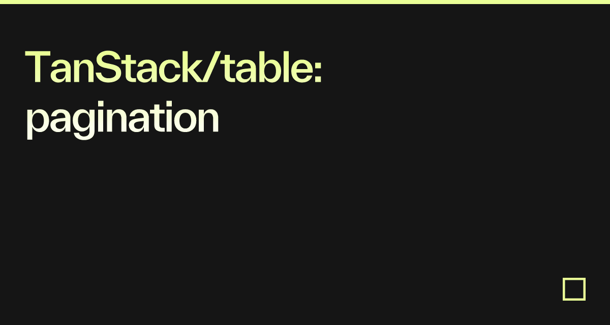 TanStack/table: pagination