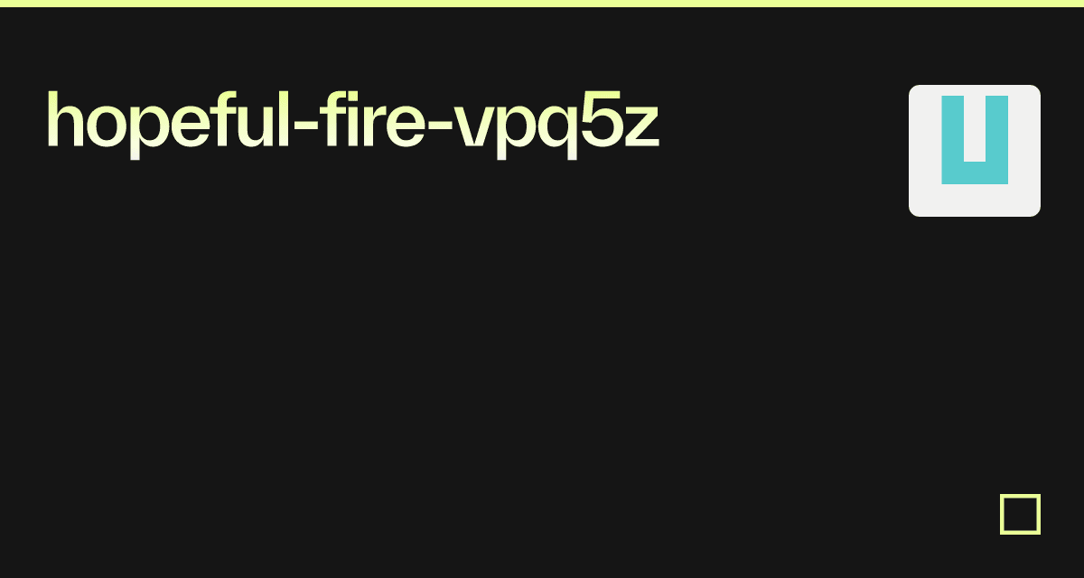 hopeful-fire-vpq5z