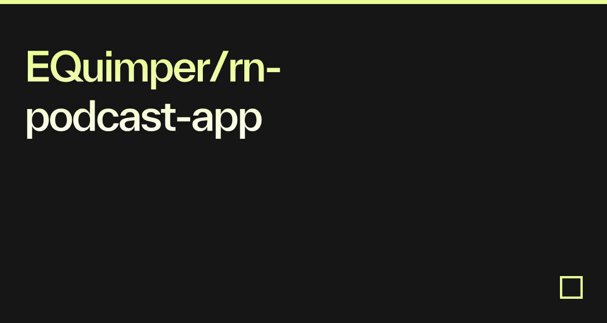 EQuimper/rn-podcast-app